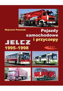 Pojazdy samochodowe i przyczepy Jelcz 1995-1998 Wojciech Połomski - Poradniki motoryzacyjne - miniaturka - grafika 3