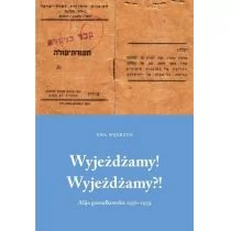 Austeria Wyjeżdżamy! Wyjeżdżamy$359! Alija gomułkowska 1956-1960 - Węgrzyn Ewa - Historia świata Austeria Wyjeżdżamy! Wyjeżdżamy$359! Alija gomułkowska 1956-1960 - Węgrzyn Ewa - Historia świata - miniaturka - grafika 1