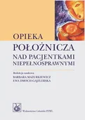 Zdrowie - poradniki - Opieka położnicza nad pacjentkami niepełnosprawnymi - Wydawnictwo Lekarskie PZWL - miniaturka - grafika 1