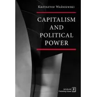 Polityka i politologia - Waśniewski Krzysztof Capitalism and political power - miniaturka - grafika 1