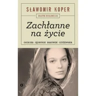 Biografie i autobiografie - Zachłanne życie - miniaturka - grafika 1