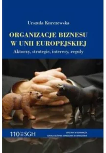 Organizacje Biznesu w Unii Europejskiej Aktorzy strategie interesy reguły - Biznes - miniaturka - grafika 1