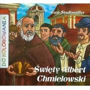 Książki edukacyjne - Stadtmuller Ewa Do kolorowania - |więty Albert Chmielowski - miniaturka - grafika 1