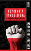 Kulturoznawstwo i antropologia - Wspólnota symboliczna - Krzysztof Jaskułowski - miniaturka - grafika 1