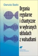 Podręczniki dla szkół wyższych - Drgania regularne i chaotyczne w wybranych układach z wahadłami - Danuta Sado - miniaturka - grafika 1