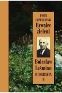 Biografie i autobiografie - Iskry Bywalec zieleni. Bolesław Leśmian Piotr Łopuszański - miniaturka - grafika 1