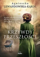 Literatura obyczajowa - Krzywdy przeszłości - Agnieszka Lewandowska-Kąkol - miniaturka - grafika 1