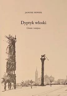 Austeria Dyptyk włoski. Cienie i miejsca - Janusz Sepioł - Wywiady, wspomnienia - miniaturka - grafika 2