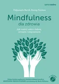 Poradniki psychologiczne - Edgard Mindfulness dla zdrowia. Jak radzić sobie z bólem, stresem i zmęczeniem - Danny Penman - miniaturka - grafika 1