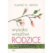 Psychologia - Wysoko wrażliwi rodzice Aron Elaine N - miniaturka - grafika 1