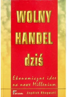 Wolny handel dziś - Finanse, księgowość, bankowość - miniaturka - grafika 1