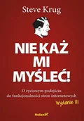 Książki o programowaniu - Nie każ mi myśleć O życiowym podejściu w.3 - Steve Krug - książka - miniaturka - grafika 1