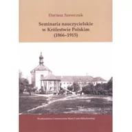 Historia świata - Seminaria nauczycielskie w Królestwie Polskim (1866-1915) - Szewczuk Dariusz - miniaturka - grafika 1