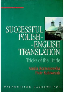 Wydawnictwo Naukowe PWN Successful polish - English translation - Aniela Korzeniowska, Piotr Kuhiwczak - Pozostałe języki obce - miniaturka - grafika 2