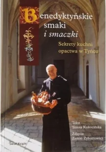 Benedyktyńskie smaki i smaczki. Sekrety kuchni opactwa w Tyńcu - Kuchnia polska - miniaturka - grafika 2