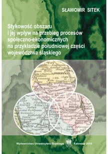 Stykowość obszaru i jej wpływ na przebieg procesów społeczno ekonomicznych na przukładzie południowej części województwa śląskiego Używana - Nauki przyrodnicze - miniaturka - grafika 2