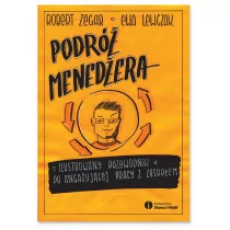 Robert Zegar, Ewa Lewczak Podróż menedżera Ilustrowany przewodnik po angażuj$32645cej pracy z zespołem - Zarządzanie - miniaturka - grafika 1