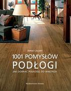 Dom i ogród - Arkady Podłogi. 1001 pomysłów. Jak dobrać podłogę do wnętrza - Emma Callery - miniaturka - grafika 1