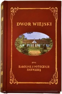 z Potockich Nakwaska Karolina Dwór wiejski - mamy na stanie, wyślemy natychmiast - Archeologia - miniaturka - grafika 1