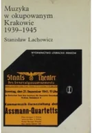 Książki o kulturze i sztuce - Muzyka w okupowanym Krakowie 1939 1945 - miniaturka - grafika 1