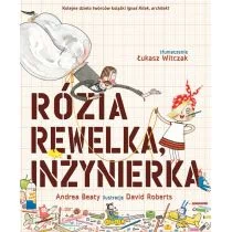 Kinderkulka Rózia Rewelka, Inżynierka - Andrea Beaty