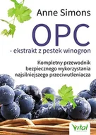 Zdrowie - poradniki - Vital OPC. Ekstrakt z pestek winogron. Kompletny przewodnik bezpiecznego wykorzystania najsilniejszego przeciwutleniacza - ANNE SIMONS - miniaturka - grafika 1