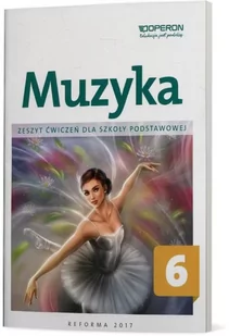 Operon Muzyka. Zeszyt ćwiczeń dla klasy 6 szkoły podstawowej Jolanta Moryc - Podręczniki dla szkół podstawowych - miniaturka - grafika 1