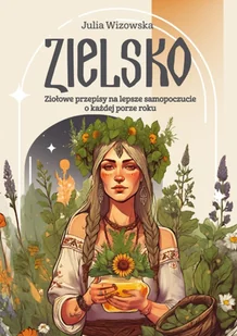 Zielsko. Ziołowe przepisy na lepsze samopoczucie o każdej porze roku - E-booki - poradniki - miniaturka - grafika 1