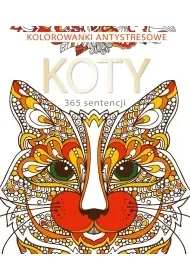 365 sentencji o kotach. Kolorowanka antystresowa - Poradniki hobbystyczne - miniaturka - grafika 1