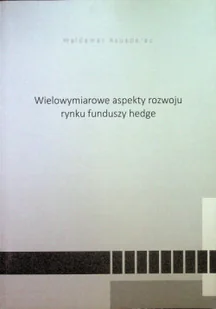Wielowymiarowe aspekty rozwoju rynku funduszy hedge - Biznes - miniaturka - grafika 1