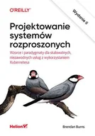 Książki o programowaniu - Projektowanie systemów rozproszonych. Wzorce i paradygmaty dla skalowalnych, niezawodnych usług z wykorzystaniem Kubernetesa - Brendan Burns - miniaturka - grafika 1