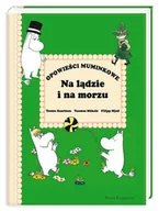 Książki edukacyjne - Opowieści Muminkowe. Na lądzie i na morzu - miniaturka - grafika 1