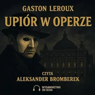 Audiobooki - literatura piękna - Upiór w Operze Gaston Leroux - miniaturka - grafika 1