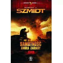 Rebis Samotność Anioła Zagłady Adam - Robert J. Szmidt - Fantasy - miniaturka - grafika 1