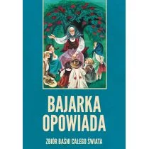 Maria Niklewiczowa Bajarka opowiada Zbiór baśni całego świata - Baśnie, bajki, legendy - miniaturka - grafika 1