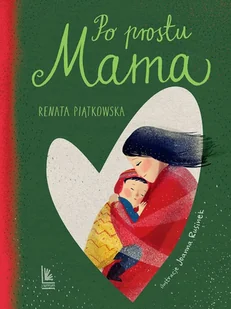 Po Prostu Mama Renata Piątkowska - Proza - miniaturka - grafika 2