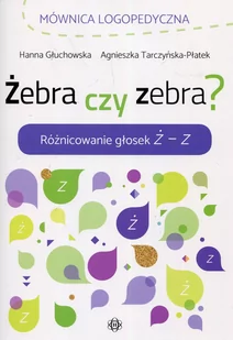 Głuchowska Hanna, Tarczyńska-Płatek Agnieszka Żebra czy zebra - Pedagogika i dydaktyka - miniaturka - grafika 1