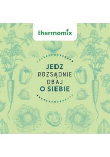 Jedz rozsądnie dbaj o siebie - Książki kucharskie - miniaturka - grafika 1