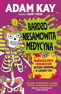 Bardzo niesamowita medycyna: Przerażająco prawdziwa historia grzebania w ludzkim ciele - Pozostałe książki - miniaturka - grafika 1