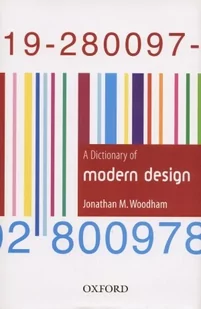 Jonathan M.  Woodham A Dictionary of Modern Design - Słowniki języków obcych - miniaturka - grafika 1