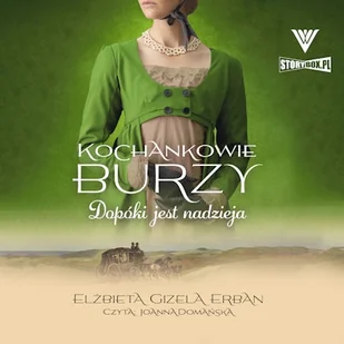 Kochankowie Burzy. Tom 11. Dopóki jest nadzieja Elżbieta Gizela Erban - Audiobooki - literatura popularnonaukowa - miniaturka - grafika 1