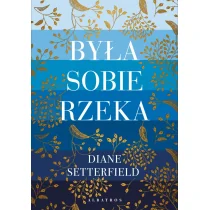 Diane Setterfield Była sobie rzeka - Proza obcojęzyczna - miniaturka - grafika 1