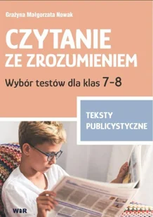 Czytanie ze zrozumieniem kl. 7-8 Szkoła podstawowa klasa Publicystyka - Materiały pomocnicze dla nauczycieli - miniaturka - grafika 1