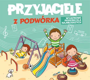 Przyjaciele z podwórka - Wyjątkowe piosenki dla dzieci - Muzyka dla dzieci - miniaturka - grafika 1