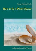 Poradniki obcojęzyczne - How to be a Pearl Oyster - Margo Kirtikar Ph.D. - miniaturka - grafika 1
