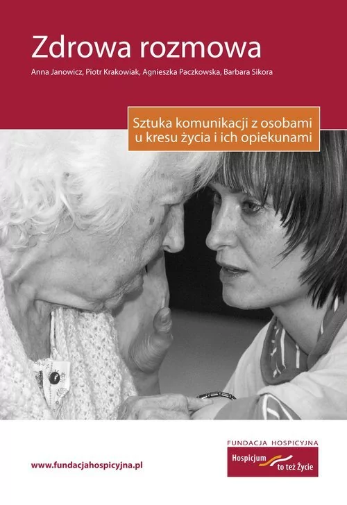 Fundacja Hospicyjna Zdrowa rozmowa - Janowicz Anna, Piotr Krakowiak, Paczkowska Agnieszka, Sikora Barbara