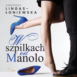 W szpilkach od Manolo - Audiobooki - romanse - miniaturka - grafika 1