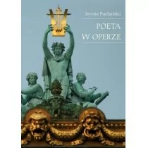 Księgarnia Akademicka Poeta w operze Iwona Puchalska - Książki o kulturze i sztuce - miniaturka - grafika 1