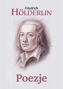 Poezje Hölderlin Friedrich Hölderlin - Poezja - miniaturka - grafika 1