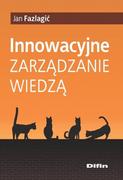 Zarządzanie - Difin Innowacyjne zarządzanie wiedzą - Jan Fazlagić - miniaturka - grafika 1